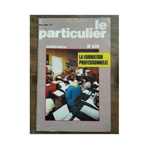 Le Particulier N670 Numéro Spécial Mai 1984