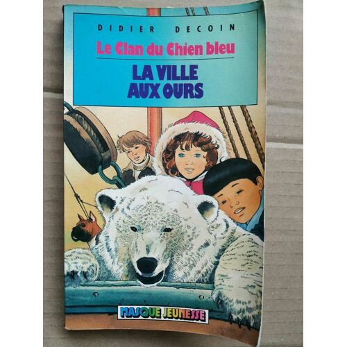 Le Clan Du Chien Bleu La Ville Aux Ours Masque Jeunesse