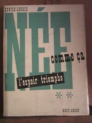 Denise Legrix Née Comme Ça L'espoir Triomphe Kent-Segep Envoi De L'auteur