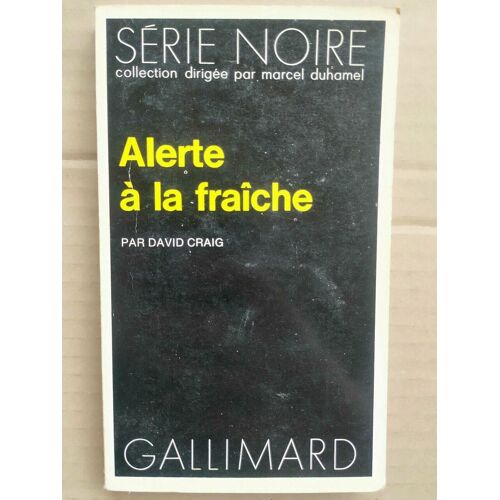 David Craig Alerte À La Fraîche Série Noire Gallimard