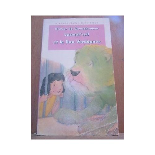 Olivier De Vleeschouwer Larmal'oeil Et Le Lion Verdepeur Bibliothèque Rose