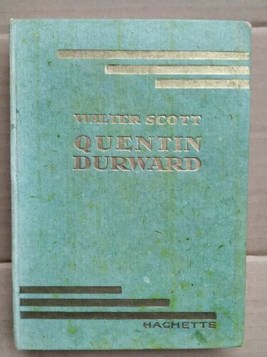 Walter Scott - Quentin Durward Hachette