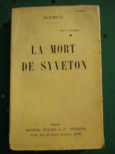 Mermeix Des Énigmes La Mort De Syveton Arthème Fayard