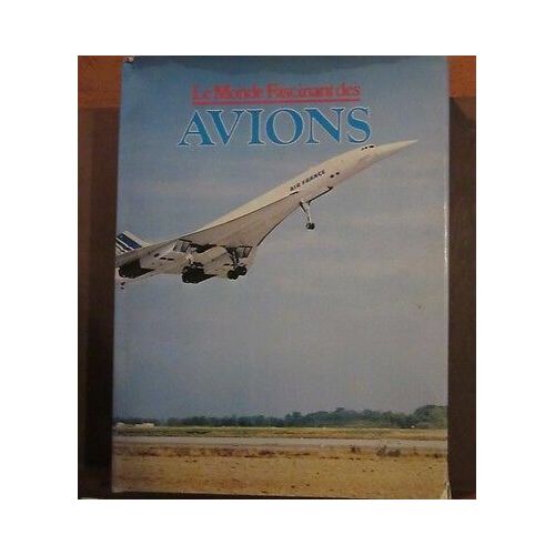 Le Monde Fascinant Des Avions
