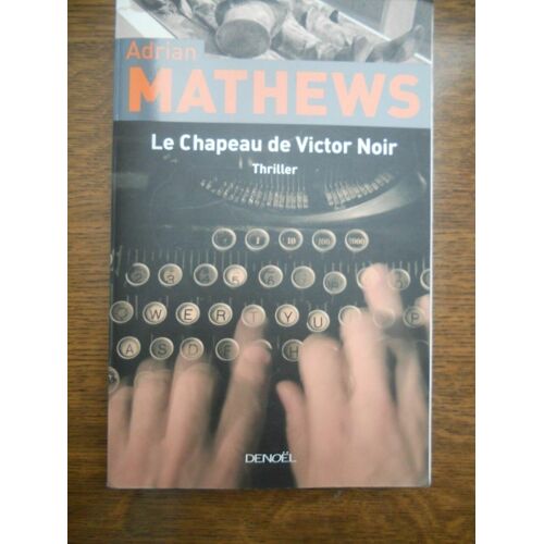 Adrian Mathews Le Chapeau De Victor Noir