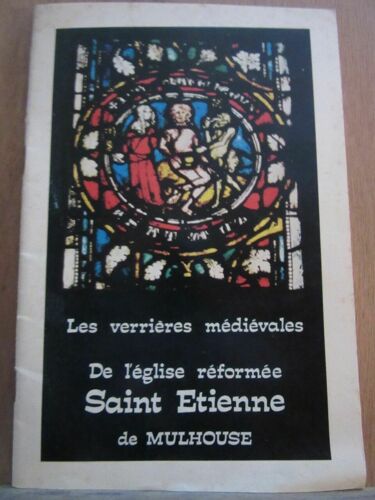 Les Verrières Médiévales De L'eglise Réformée Saint Etienne De Mulhouse