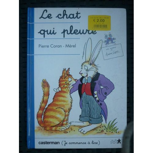 Pierre Coran Mérel Le Chat Qui Pleure Casterman Je Commence À Lire