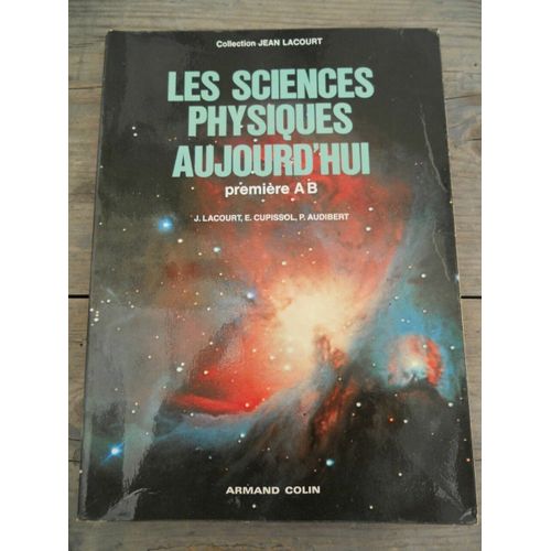 Lacourt Les Sciences Physiques Aujourd'hui Première Ab Armand Colin