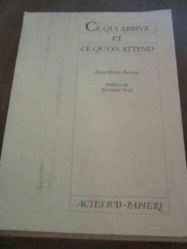 Jean Marie Besset Ce Qui Arrive Et Ce Qu'on Attend Pa