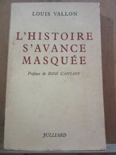 Louis Vallon L'histoire S'avance Masquée S P No