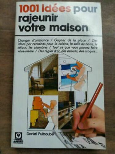 1001 Idées Pour Rajeunir Votre Maison Guide Mar
