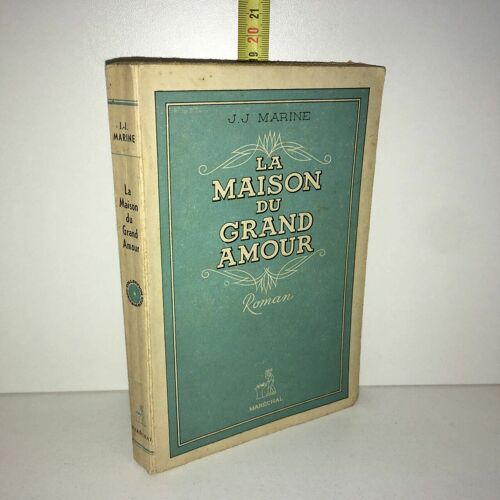 J J Marine La Maison Du Grand Amour Éd Maréchal 1946