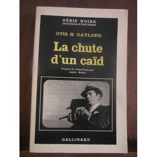 Série Noire Otis H Gaylordla Chute D'un Caïd Gallimard