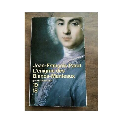 Jean François Parot L'énigme Des Blancs Manteaux 10 18 Grands Détectives