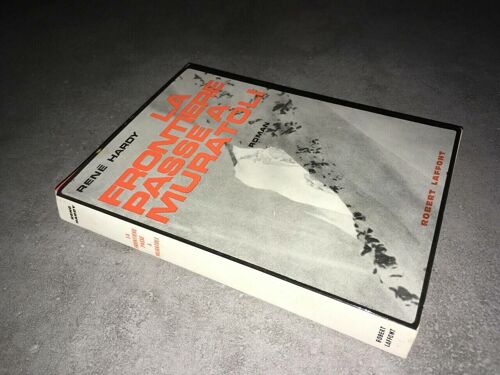 René Hardy La Frontiere Passe A Muratoli Robert Laffont Alpinisme