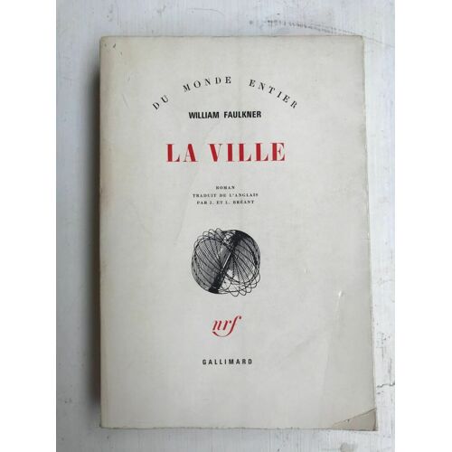 Du Monde Entier William Faulkner La Ville Gallimard