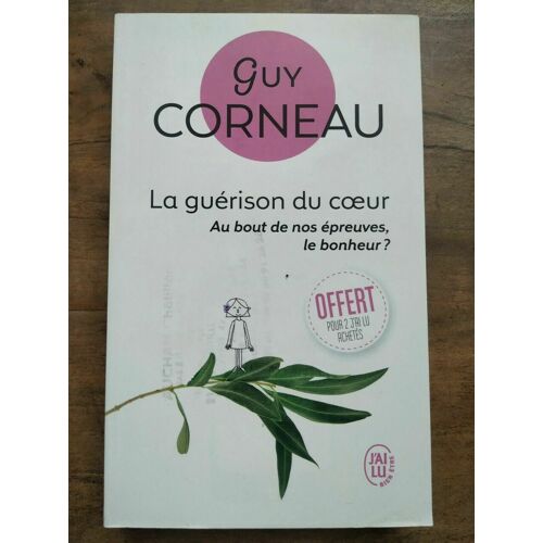 Corneau La Guerison Du Coeur J'ai Lu