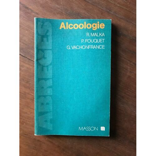 R Malka P Fouquet G Vachonfrance Alcoologie