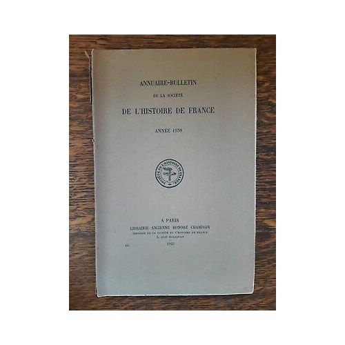 Annuaire Bulletin De La Société De L'histoire De France Librairie Honoré