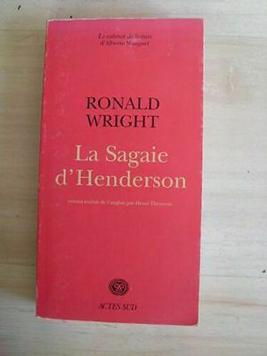 Ronald Wright La Sagaie D'henderson