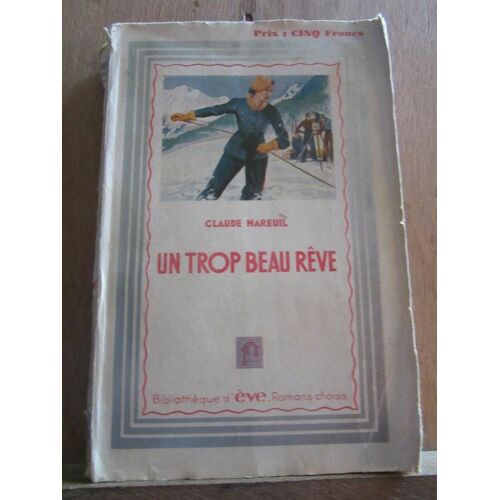 Claude Mareuil U Trop Beau Rêve Bibliothèque D'eve Renaissance Du Livre