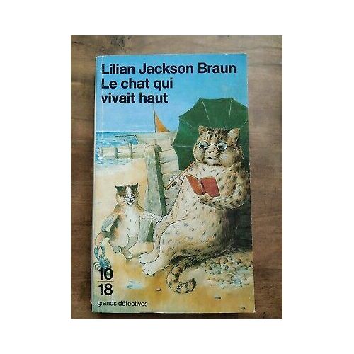 Lilian Le Chat Qui Vivait Haut 10 18 Grands Détectives