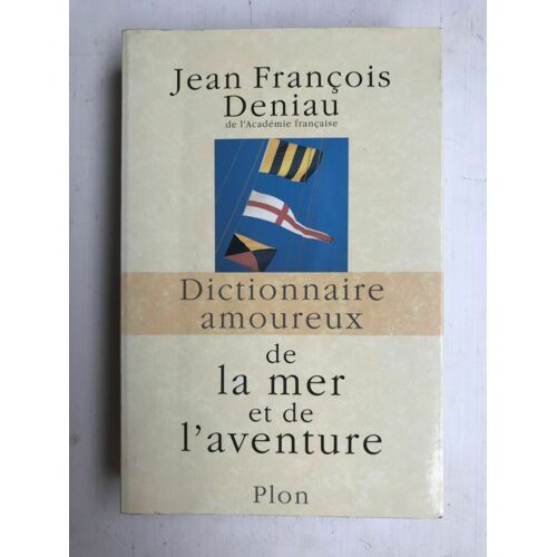 Jean François Deniau Dictionnaire Amoureux De La Mer Et De L'aventureplon