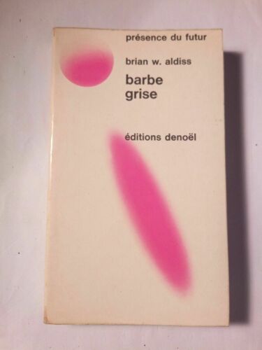 Brian W Aldiss Barbe Grise Présence Du Futur