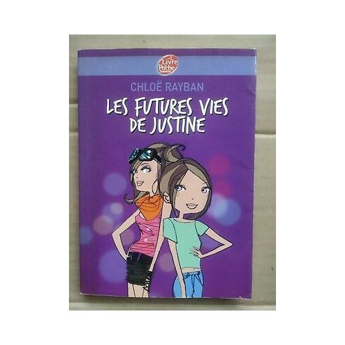Chloë Rayban Les Futures Vies De Justine