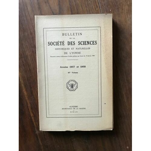 Bulletin De La Société Des Sciences Historiques Et Naturelles De L'yonne Vl. 97e