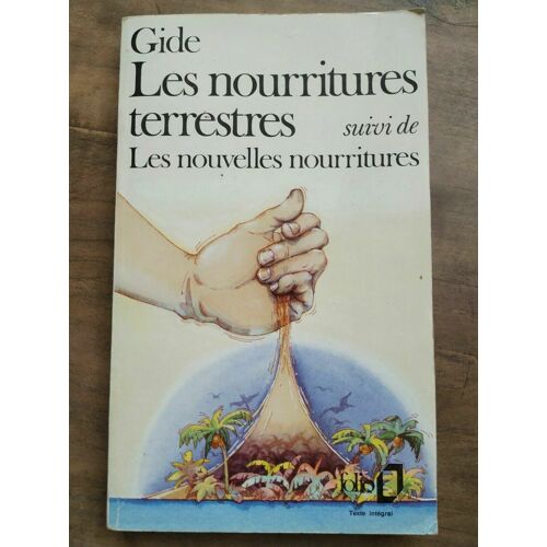 Gide Les Nourritures Terrestres Suivi De Les Nouvelles Nourritures