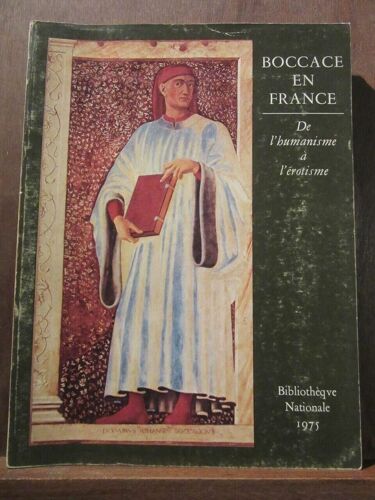 Boccace En France De L'humanisme À L'érotisme Bibliothèqve Nationale