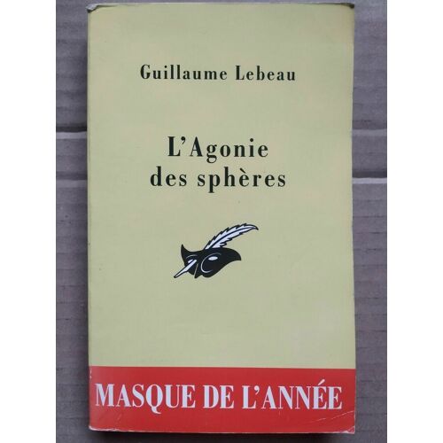 Guillaume Lebeau L'agonie Des Sphères Le Masque