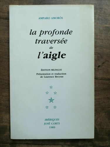 Amparo Amorós La Profonde Traversée De L'aiglebilingue José Corti
