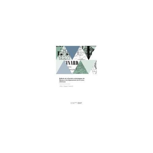 Bulletin De La Société Archéologique De Nantes Et Du Département De La Loire-Inférieure