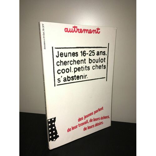 Revue Autrement Dossier N 21 1979 Jeunes 16 25 Cherchent Boulot Cool