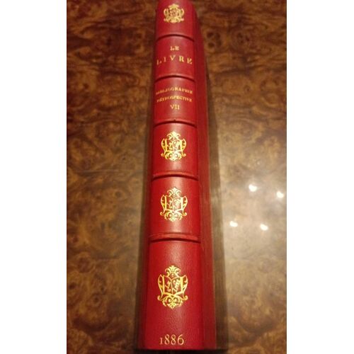 Le Livre Revue Du Monde Littéraire Bibliographie Rétrospective Septième Année Chez Quantin Format Relié Année 1886