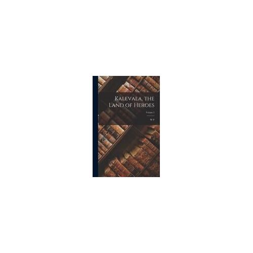 Kalevala, The Land Of Heroes; Volume 2