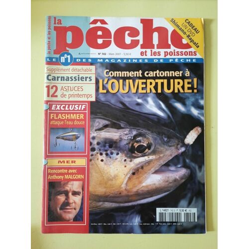 La Pêche Et Les Poissons Nº 742 Comment Cartonner À L'ouverture 2007