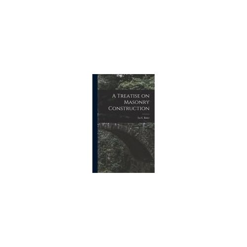 A Treatise On Masonry Construction