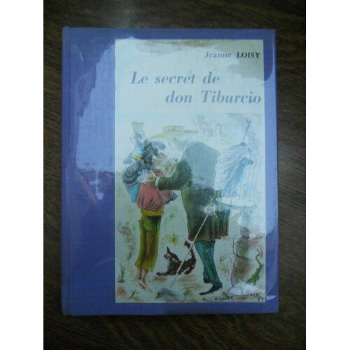 Le Secret De Don Tiburcio Editions Bourrelier Collec L'alouette