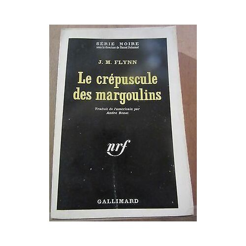 J M Flynn Le Crépuscule Des Margoulins Gallimard Série Noire N741