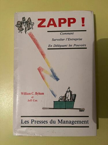 William C Byham Zapp - L'art De Déléguer Le Pouvoir Presses Du Management