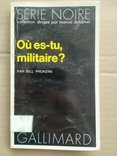Bill Pronzini Où Es Tu Militaire Série Noire Gallimard