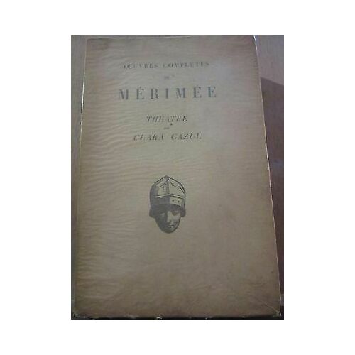 Oeuvres Complètes De Mérimée Théâtre De Clara Gazuleditions Fernand Roches
