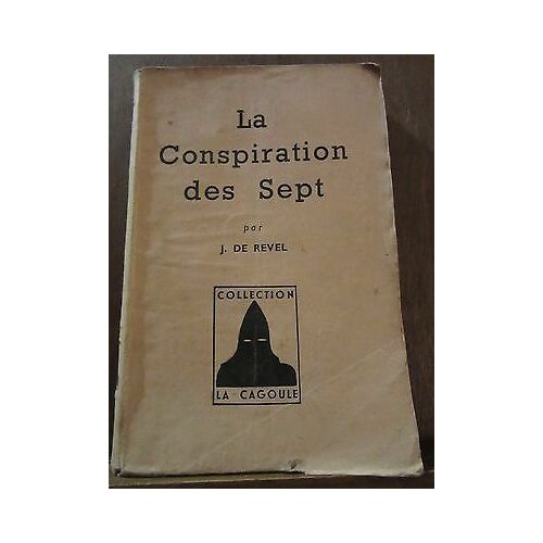 J De Revel La Conspiration Des Sept La Cagoule N36