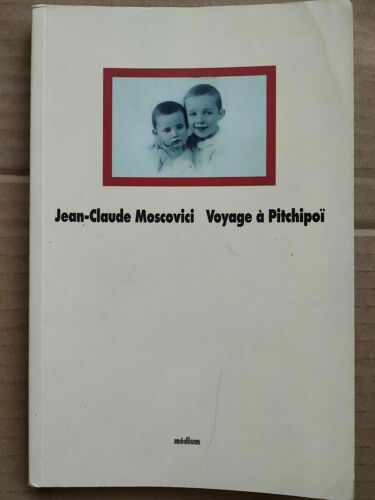 Jean Claude Moscovici Voyage À Pitchipoï Médium