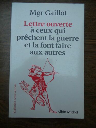 Mgr Gaillot Lettre Ouverte À Ceux Qui Prêchent La Guerre Et La Font Faire