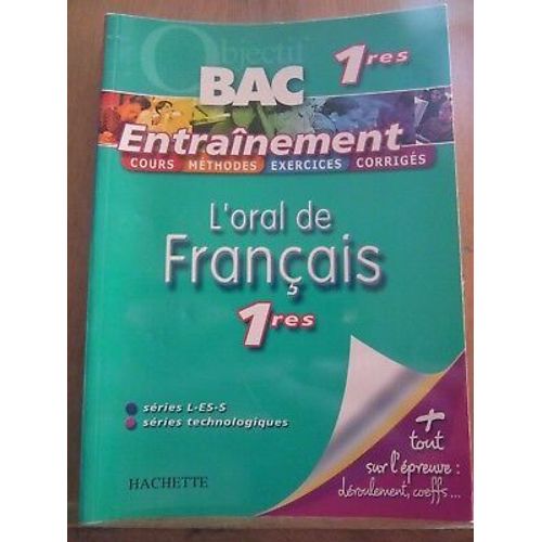 Bac 1eres L'oral De Français 1eres Séries L Es S Entraînement Hachette