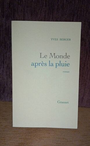 Yves Berger - Le Monde Après La Pluie - 1998 - Bel Envoi De L'auteur